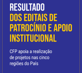 Card de fundo azul com o texto "Resultado dos Editais de patrocínio e apoio institucional: CFP apoia a realização de projetos nas cinco regiões do País"