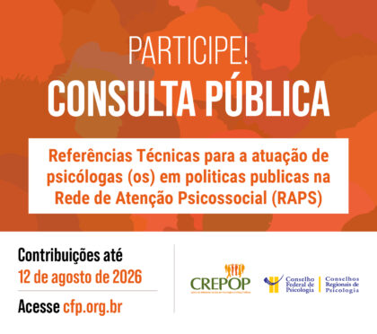 CREPOP abre consulta pública sobre Referências Técnicas para atuação de Psicólogas(os) na Rede de Atenção Psicossocial (RAPS)