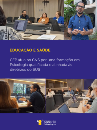 CFP atua no Conselho Nacional de Saúde para qualificar a formação de futuras e futuros profissionais da Psicologia no SUS