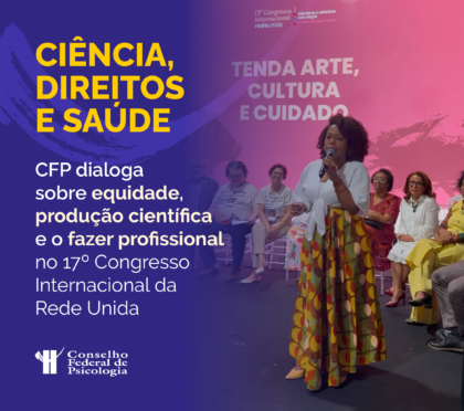 CFP dialoga sobre saúde coletiva, produção científica e o fazer profissional em congresso internacional no Maranhão