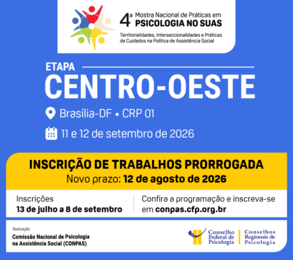 Etapa Centro-Oeste da 4ª Mostra SUAS prorroga o prazo para a inscrição de trabalhos