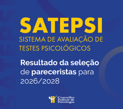 CFP divulga resultado da seleção de pareceristas do Sistema de Avaliação de Testes Psicológicos
