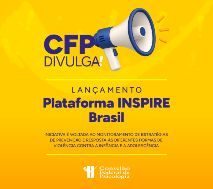 CFP Divulga: Coalizão Brasileira pelo Fim da Violência contra Crianças e Adolescentes lança Plataforma INSPIRE Brasil