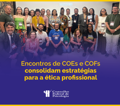 Encontros de COEs e COFs consolidam estratégias para a ética profissional