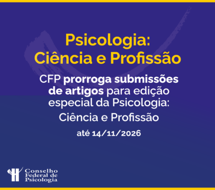 CFP prorroga submissões de artigos para edição especial da Psicologia: Ciência e Profissão