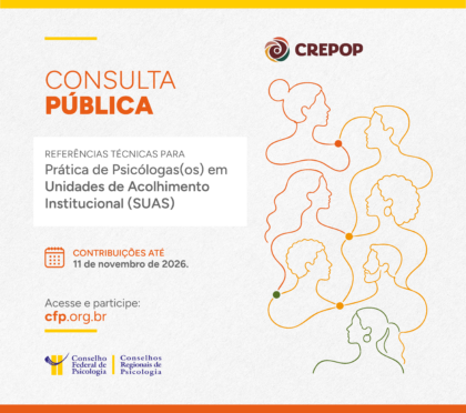 CREPOP disponibiliza para consulta pública referências técnicas para a atuação de psicólogas/os  em unidades de acolhimento institucional (suas)   